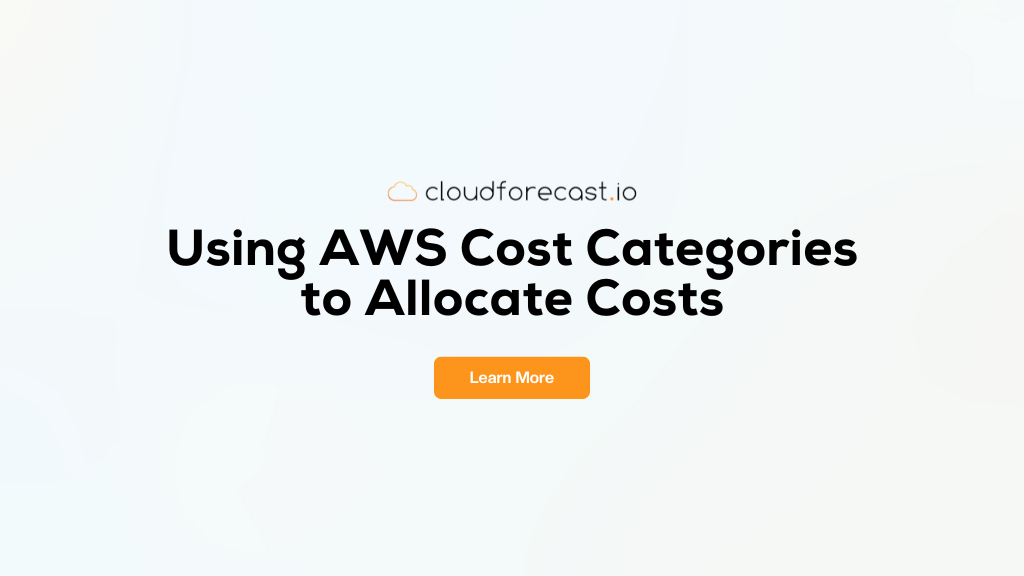 Using AWS Cost Categories to Allocate Costs