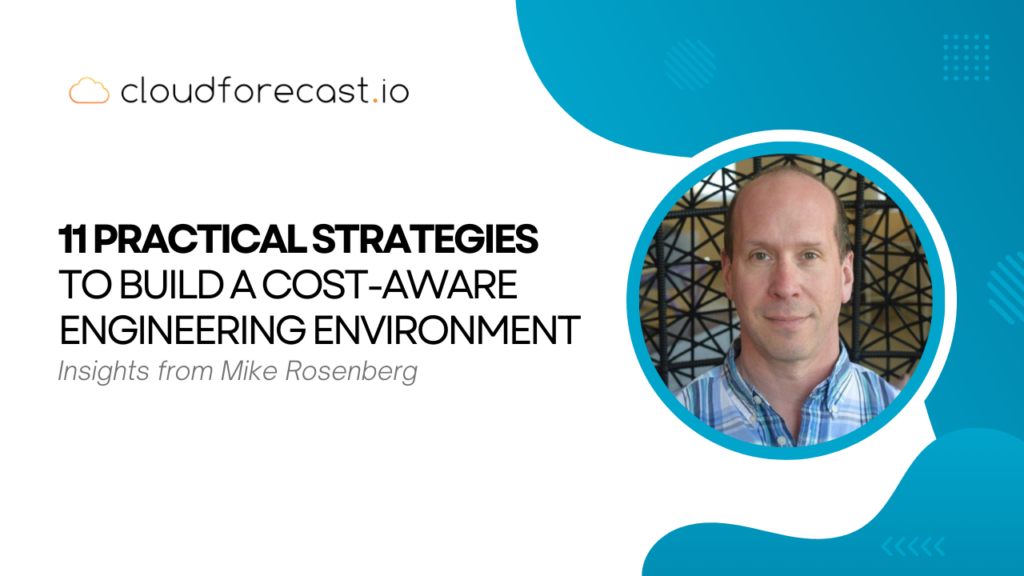 11 practical strategies to build a cost-aware engineering environment