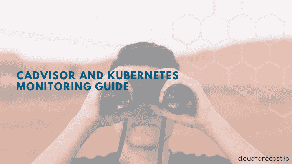 cAdvisor and Kubernetes monitoring guide title card over a person looking through binoculars