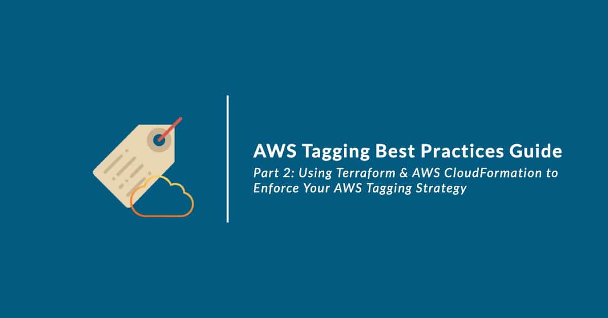 AWS Tagging Best Practices Guide Part 2 title card on Terraform and CloudFormation tagging